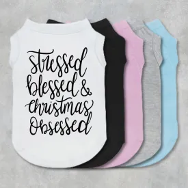 Stressed Blessed And Christmas Obsessed Pet Shirt